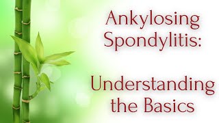 Ankylosing Spondylitis Explained Symptoms Diagnosis and Management [upl. by Erlin469]