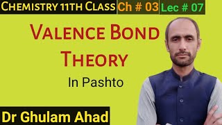 Valence Bond Theory  VBT  11th Class Chemistry  Dr Ahad [upl. by Sueddaht]