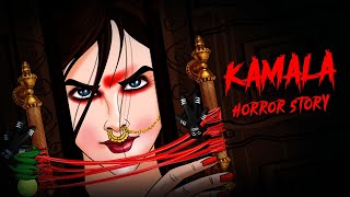 Kamla Horror Story  कमला  Indian Horror Stories in Hindi  सच्ची कहानी  OUAT HORROR [upl. by Godard]