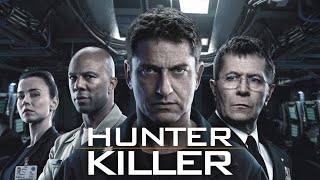 Hunter Killer 2018 Movie  Gerard Butler  Gary Oldman  Common  Review And Facts [upl. by Bently]