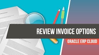 How to Review Invoice Options in Oracle Fusion ERP Cloud Accounts Payable [upl. by Crescint]