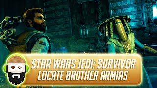 Star Wars Jedi Survivor  Locate Brother Armias Walkthrough [upl. by Ellemaj]