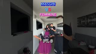 MASCHI VS FEMMINE PT 6 [upl. by Ciredec]