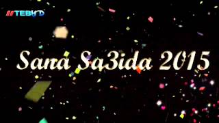 sana Sa3ida 2015 [upl. by Edbert]