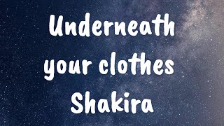 Underneath your clothes lyrics  Shakira [upl. by Asilanom]