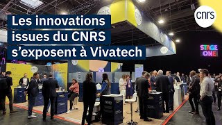 Le CNRS à Vivatech retour en images sur lédition 2024 [upl. by Eppie]