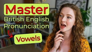 How to Pronounce ALL Vowel Sounds in British English  Vowel Comparisons [upl. by Gassman]