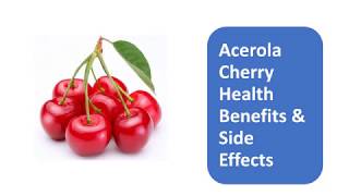 Acerola Cherry Health Benefits amp Side Effects [upl. by Ahsilrak]