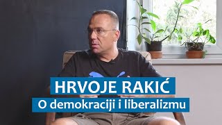 Hrvoje Rakić o demokraciji i liberalizmu [upl. by Maclay]