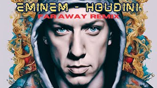 Eminem  Houdini FAR AWAY Remix [upl. by Akcimehs]