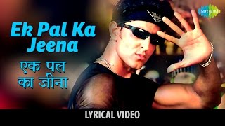 Ek Pal Ka Jeena with lyrics  एक पल का जीना  Kaho Naa Pyaar Hai  Hrithik Roshan  Amisha [upl. by Eigna]