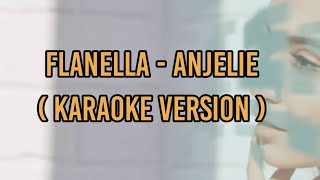 Flanella  Anjelie  karaoke [upl. by Aihsitan]