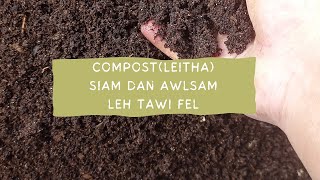 Compost Leitha Siam Dan Awlsam Leh Tawi Fel [upl. by Allecnirp]