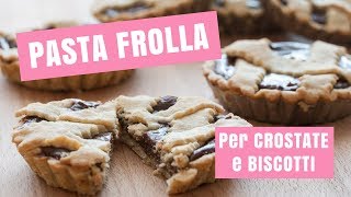 Come preparare la PASTA FROLLA per crostate e biscotti [upl. by Nickolas]