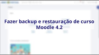 Backup e Restauração de sala  Moodle 42 [upl. by Hannan]