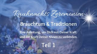 Rauhnachts Zeremonien Brauchtum amp Traditionen 🕯️ Teil 1 [upl. by Radnaskela]