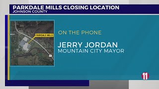 Parkdale Mills to close Mountain City facility affecting 120 jobs mayor issues statement [upl. by Lita40]