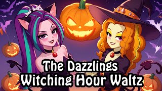 The Dazzlings Witching Hour Waltz Equestria Girls Fan Halloween Song Video AI Generated [upl. by Friedlander]