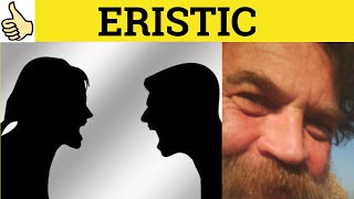 🔵 Eristic  Eristic Meaning  Eristic Examples  Eristic Defined  Forms of Rhetoric [upl. by Aseiram]