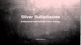 Medical vocabulary What does Silver Sulfadiazine mean [upl. by Llehcor950]