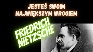 Nietzche  Jesteś swoim największym wrogiem [upl. by Burkley]