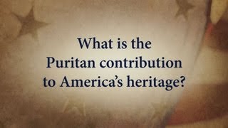 What is the Puritan contribution to Americas Heritage [upl. by Lertnahs]