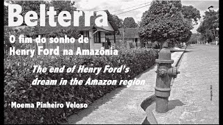 Belterra o fim do sonho de Henry Ford na Amazônia [upl. by Gibb]