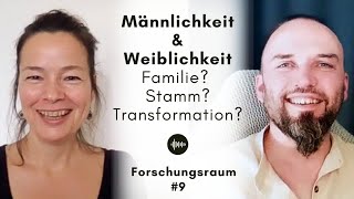 9 Männlichkeit amp Weiblichkeit – Familie Stamm Transformation  Forschungsraum mit Lars [upl. by Eetsirk539]