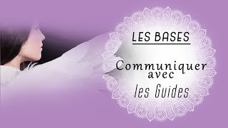 Communiquer avec ses guides  Les bases [upl. by Aniale]