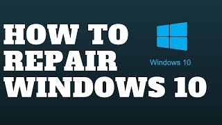 How To Repair Windows 10 [upl. by Valida]