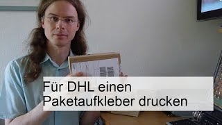 Paketaufkleber für DHL einfach drucken SchrittfürSchritt Anleitung [upl. by Feilak]