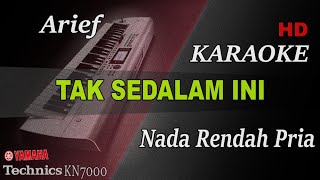 ARIEF TAK SEDALAM INI  NADA RENDAH PRIA   KARAOKE [upl. by Behrens549]