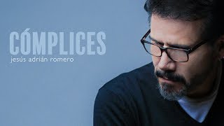 Jesús Adrián Romero  Cómplices  Origen y Esencia [upl. by Lurie]