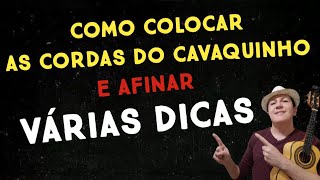 COMO COLOCAR AS CORDAS NO CAVAQUINHO  VÁRIAS DICAS [upl. by Mathe649]