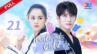 【ENG SUB】EP21 “Whirlwind Girl S2 旋风少女 第二季quot  China Zone  English [upl. by Uaeb]