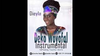 Dieyla  Deko Woyofal Instrumental  Mbalax Trap  reProdbyTeacher Beatz [upl. by Ynove50]