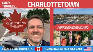 A walk in CHARLOTTETOWN  Prince Edward Island  Canada amp New England Cruise  Caribbean Princess [upl. by Naffets]