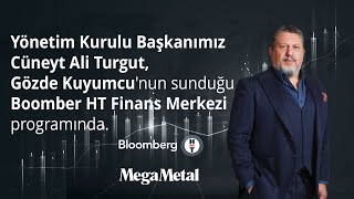 Mega Metal  Bloomberg HT Finans Merkezi [upl. by Milewski153]