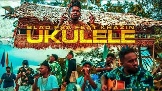 Ukulele Official Music Video Blad P2a ft Khazin [upl. by Linehan]