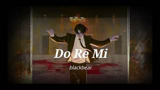 DOREMI Blackbear SpeedUp amp Reverb [upl. by Lebar]