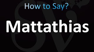 How to Pronounce Mattathias Correctly [upl. by Nolyaj]