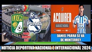 Leon se enfrenta a Puebla por la Fecha 12 Clausura MX 2024  Daniel Parra se va Monterrey [upl. by Sperry]