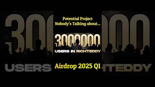 Potential Project Nobody is Talking about 3 Airdrop 2025 Q1 Rich Teddy TapApp shorts youtubeshorts [upl. by Simdars]