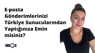 Eposta gönderimlerinizi Türkiye sunucularından yaptığınıza emin misiniz INBOX [upl. by Osrick123]