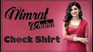 Nimrat Khaira  Check Shirt  Ft Deep Jandu  Parmish Verma  Punjabi Songs 2017 [upl. by Einhpad]