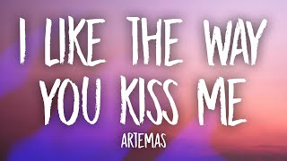 Artemas  i like the way you kiss me Lyrics [upl. by Mikel977]