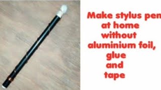 Make stylus pen at home without aluminium foil  simple idea [upl. by Alleyn]