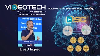 VideoTech 2024 LiveU Ingest by Andrew Wong [upl. by Eeslehc422]