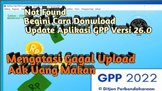 Cara Mengatasi gagal upload adk uang makan ke Aplikasi Sakti  Update GPP Versi 260 Tgl 14012022 [upl. by Enelrak]