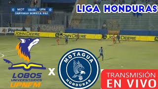 LOBOS UPNFM VS MOTAGUA EN VIVO LIGA NACIONAL HONDURAS JORNADA 6 dia del deporte en vivo [upl. by Einnod]